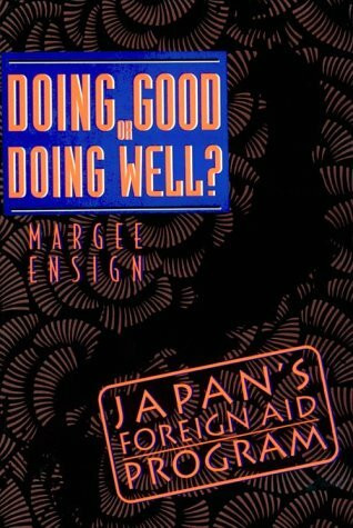 Doing Good or Doing Well?: Japan's Foreign Aid Program