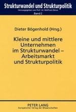 Kleine und mittlere Unternehmen im Strukturwandel - Arbeitsmarkt und Strukturpolitik