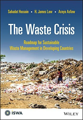 The Waste Crisis: Roadmap for Sustainable Waste Management in Developing Countries (International Solid Waste Association)