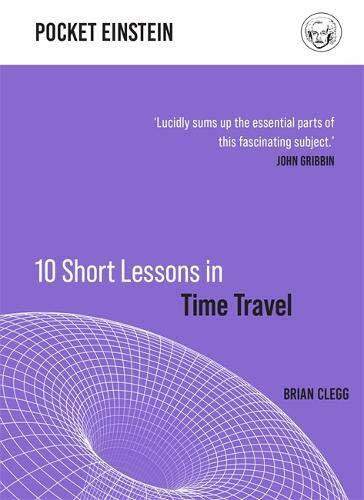 10 Short Lessons in Time Travel