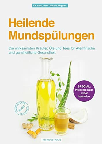 Heilende Mundspülungen: Die wirksamsten Kräuter, Öle und Tees für Atemfrische und ganzheitliche Gesundheit