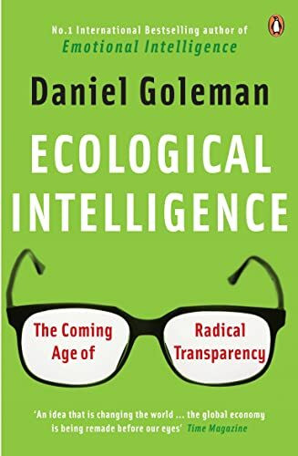 Ecological Intelligence: The Coming Age of Radical Transparency