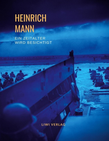 Heinrich Mann: Ein Zeitalter wird besichtigt. Vollständige Neuausgabe