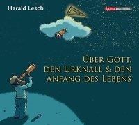 Harald Lesch über Gott, den Urknall und den Anfang des Lebens