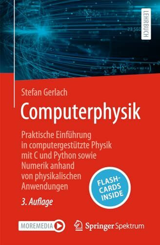 Computerphysik: Praktische Einführung in computergestützte Physik mit C und Python sowie Numerik anhand von physikalischen Anwendungen