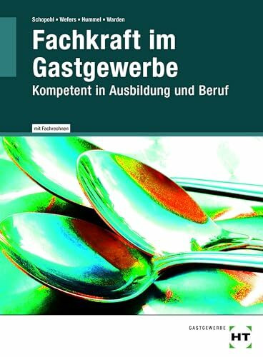 Fachkraft im Gastgewerbe: Kompetent in Ausbildung und Beruf