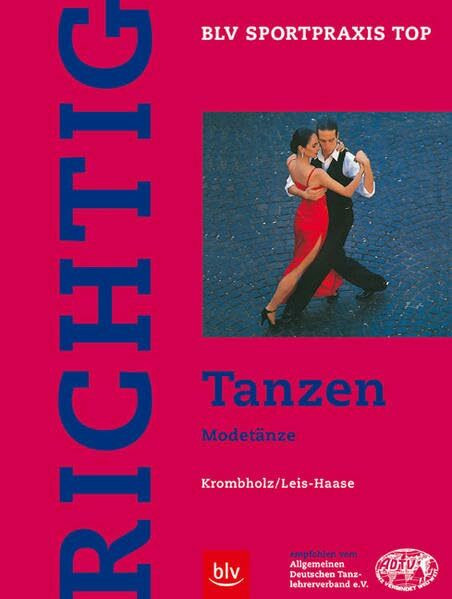 Richtig Tanzen, Bd.3, Modetänze (BLV Sportpraxis Top)