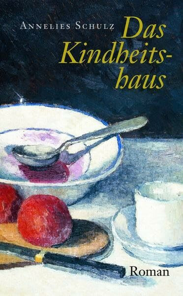 Das Kindheitshaus: Roman