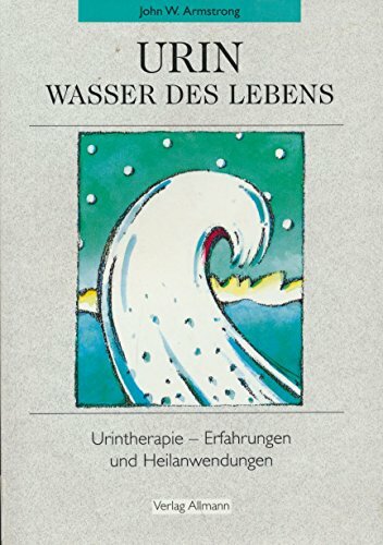 Urin - Wasser des Lebens Urin - Wasser des Lebens