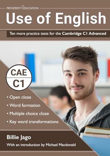 Use of English: Ten more practice tests for the Cambridge C1 Advanced (Cambridge C1 English) Use of English: Ten more practice tests for the Cambridge C1 Advanced (Cambridge C1 English)