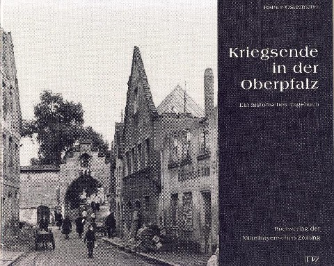 Kriegsende in der Oberpfalz