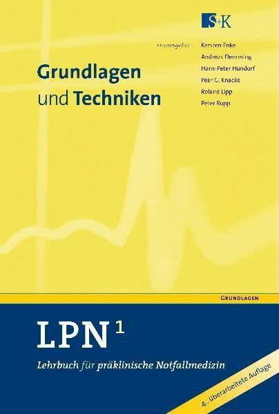 LPN - Lehrbuch für präklinische Notfallmedizin in 6 Bänden: Band 1 Grundlagen und Techniken