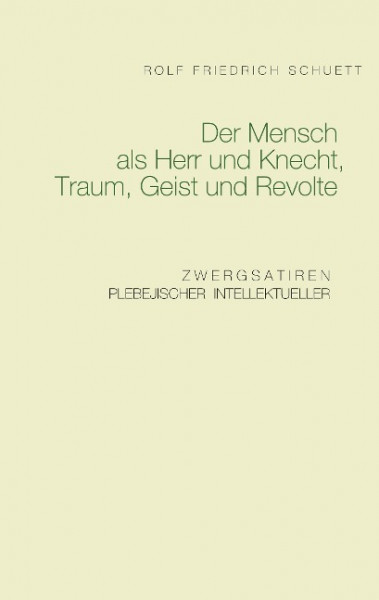 Der Mensch als Herr und Knecht, Traum, Geist und Revolte