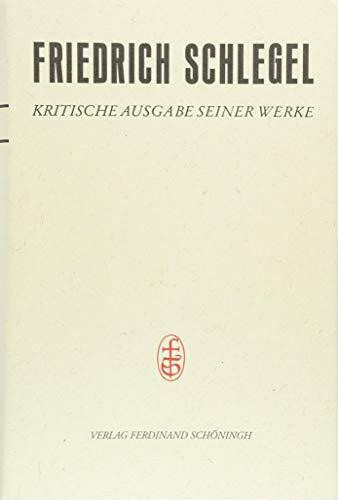 Friedrich Schlegel - Kritische Ausgabe seiner Werke - Abteilung III / Pariser und Kölner Lebensjahre (1802-1808): Zweiter Teil (Januar 1806-Juni 1808). Text