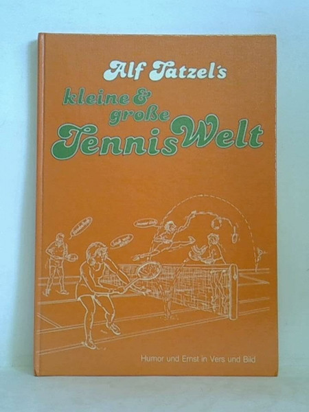 Kleine & große Tennis Welt - Humor und Ernst in Vers und Bild