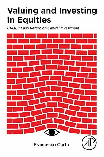 Valuing and Investing in Equities: CROCI: Cash Return on Capital Investment