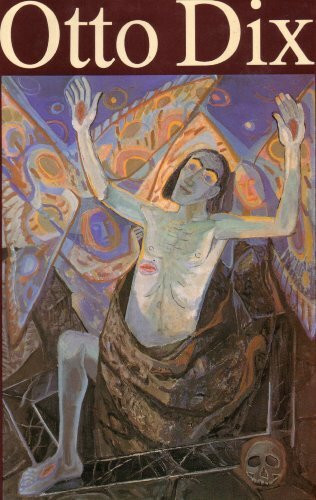 Otto Dix. Bilder zur Bibel und zu Legenden, zu Vergänglichkeit und Tod