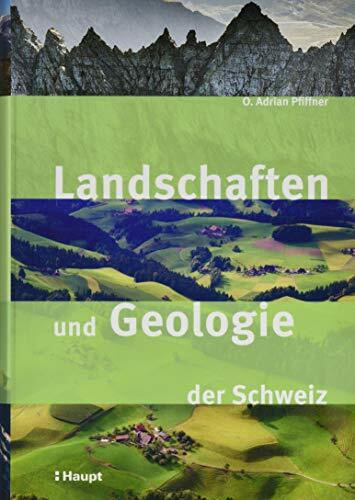 Landschaften und Geologie der Schweiz