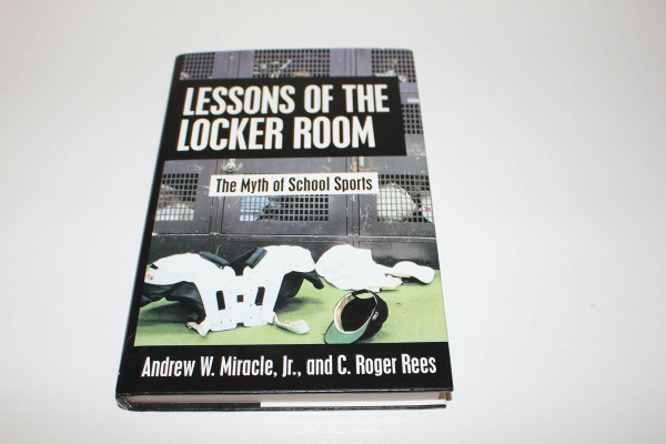 Lessons of the Locker Room: The Myth of School Sports