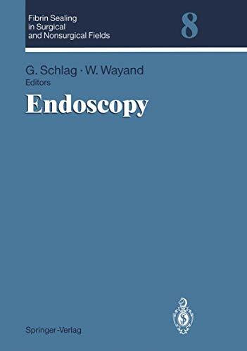 Fibrin Sealing in Surgical and Non-Surgical Fields: Volume 8: Endoscopy (Lecture Notes in Artificial Intelligence) (v. 8) (Advances in Meat Research, 8, Band 8)