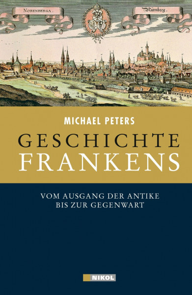 Geschichte Frankens: Vom Ausgang der Antike bis zur Gegenwart: Vom Ausgang der Antike bis zur Gegenwart. 2 Bände in einer Gesamtausgabe. Tl.1: Vom ... Von der Zeit Napoleons bis zur Gegenwart