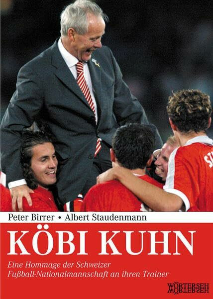 Köbi Kuhn: Eine Hommage der Schweizer Fussball-Mannschaft an ihren Trainer