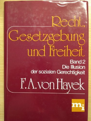 Recht, Gesetzgebung und Freiheit II. Die Illusion der sozialen Gerechtigkeit