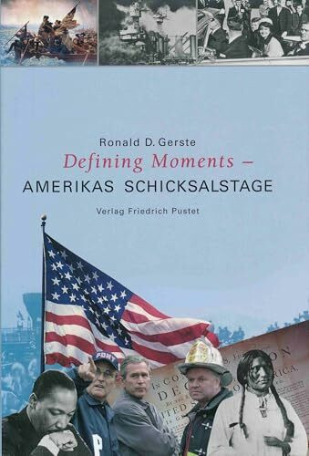 Defining Moments - Amerikas Schicksalstage: Vom 4. Juli 1776 bis 11. September 2001 (Ländergeschichte)