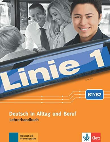 Linie 1 B1+/B2: Deutsch in Alltag und Beruf. Lehrerhandbuch mit 4 Audio-CDs und DVD-Video mit Videotrainer (Linie 1: Deutsch in Alltag und Beruf)