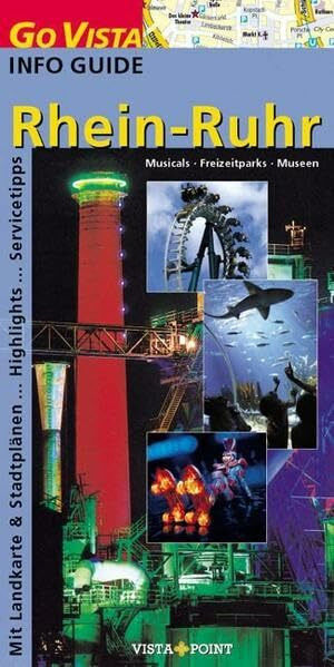 Rhein-Ruhr: Musicals · Freizeitparks · Museen (Go Vista Info Guide)