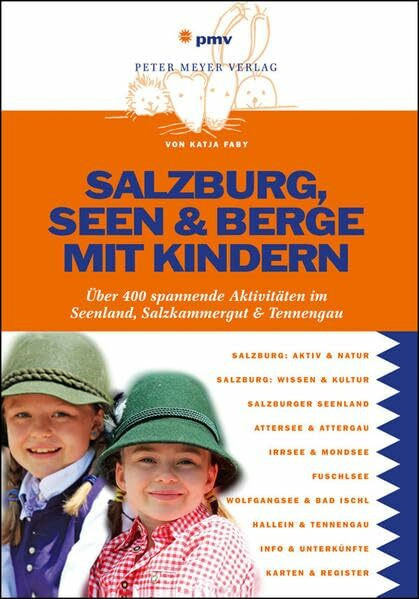 Salzburg, Seen & Berge mit Kindern: Über 400 spannende Aktivitäten im Seenland, Salzkammergut & Tennengau