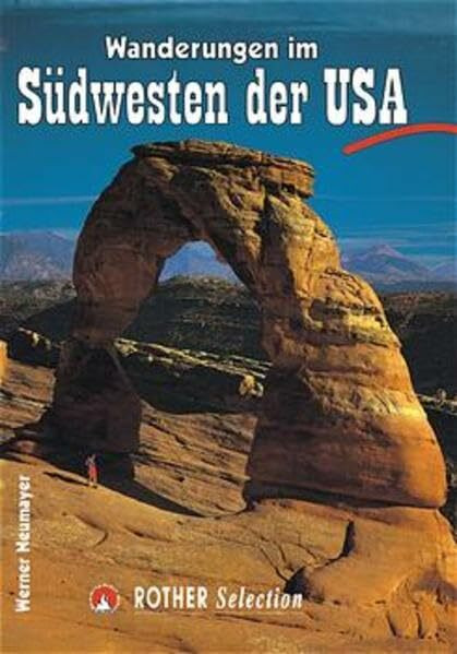 Wanderungen im Südwesten der USA: (Nationalparks) (Rother Selection)