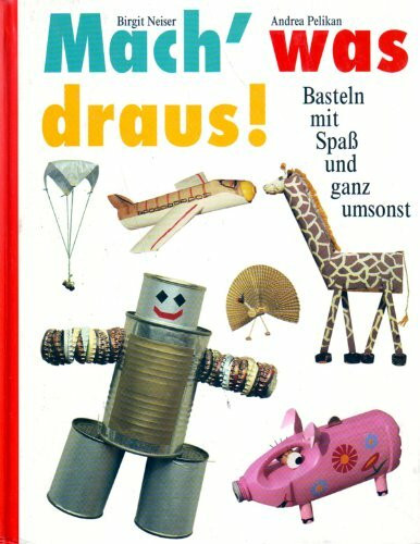 Mach' was draus!: Einfälle statt Abfälle
