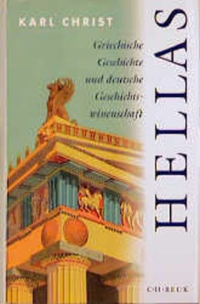 Hellas: Griechische Geschichte und deutsche Geschichtswissenschaft