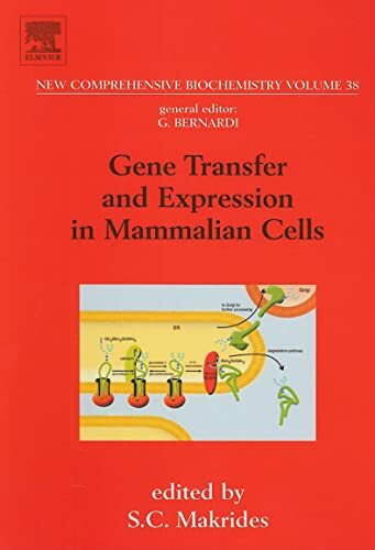Gene Transfer and Expression in Mammalian Cells (Volume 38) (New Comprehensive Biochemistry, Volume 38, Band 38)