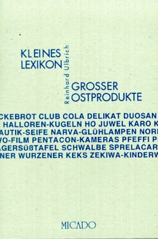 Kleines Lexikon großer Ostprodukte: Mit Fühlprobe