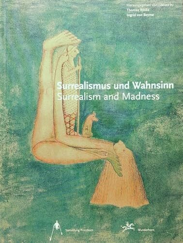 Surrealismus und Wahnsinn: Surrealism and madness