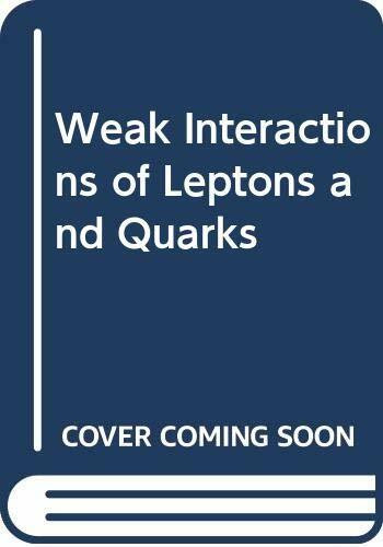 Weak Interactions of Leptons and Quarks