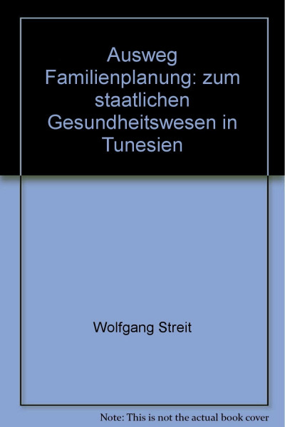 Ausweg Familienplanung?: Zum staatlichen Gesundheitsprogramm in Tunesien (Krankheit und Kultur)