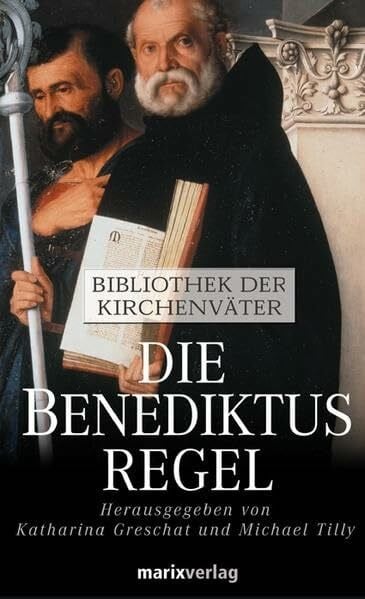 Die Benediktusregel: Bibliothek der Kirchenväter