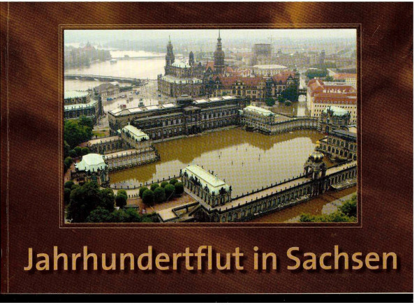 Jahrhundertflut in Sachsen