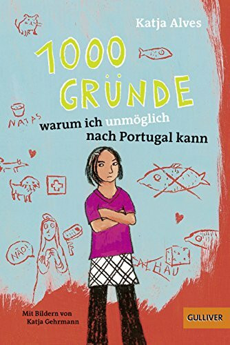 1000 Gründe, warum ich unmöglich nach Portugal kann: Roman für Kinder