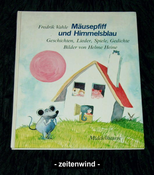 Mäusepfiff und Himmelsblau. Geschichten, Lieder, Spiele, Gedichte