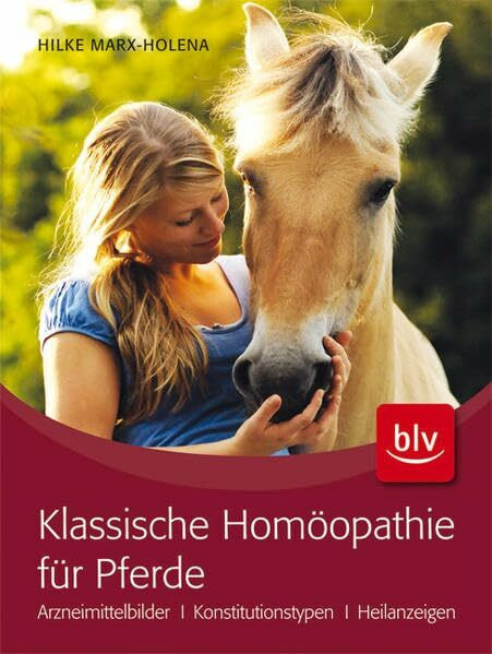 Klassische Homöopathie für Pferde: Grundlagenwissen · Arzneimittelbilder · Konstitutionstypen · Heilanzeigen