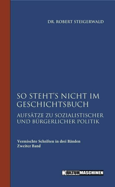 So steht es nicht im Geschichtsbuch: Aufsätze zu sozialistischer und bürgerlicher Politik