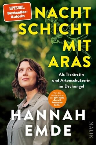 Nachtschicht mit Aras: Als Tierärztin und Artenschützerin im Dschungel | Von der Moderatorin von »Terra X« Nachtschicht mit Aras: Als Tierärztin und Artenschützerin im Dschungel | Von der Moderatorin von »Terra X«
