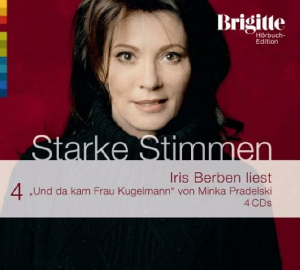 Und da kam Frau Kugelmann. Starke Stimmen. Brigitte Hörbuch-Edition 2, 4 CDs