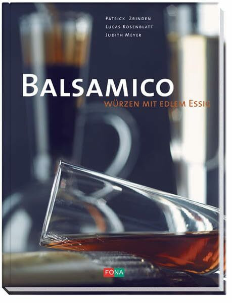 Balsamico: Würzen mit edlem Essig (Premium)