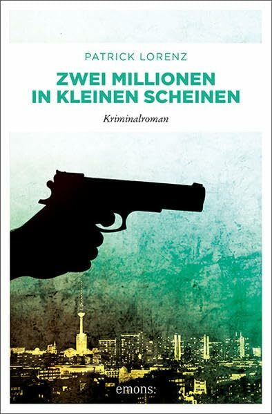 Zwei Millionen in kleinen Scheinen: Kriminalroman