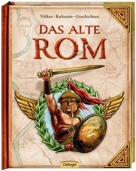 Das alte Rom (Völker - Kulturen - Geschichten)